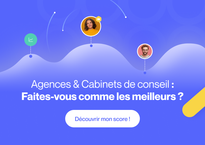 Agences & Cabinets de conseil : Faites-vous comme les meilleurs ?