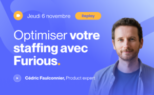 2025 optimiser votre staffing avec furious