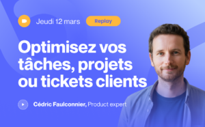 2026 optimisez vos tâches projets ou tickets clients