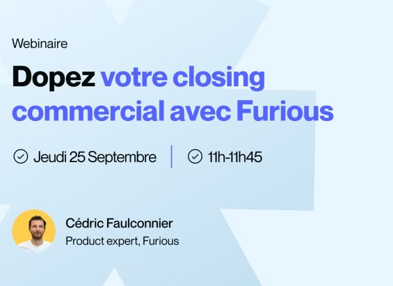 Dopez votre closing commercial avec Furious